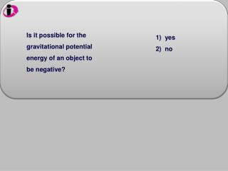 Is it possible for the gravitational potential energy of an object to be negative?