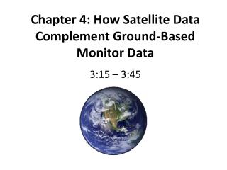 Chapter 4: How Satellite Data Complement Ground-Based Monitor Data