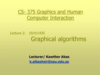 Lecture 2: 19/4/1435 Graphical algorithms