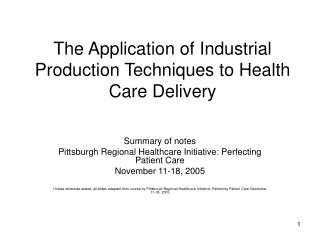 The Application of Industrial Production Techniques to Health Care Delivery