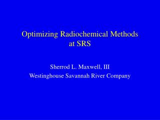 Optimizing Radiochemical Methods at SRS