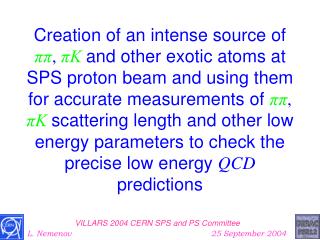 VILLARS 2004 CERN SPS and PS Committee L. Nemenov 25 September 2004