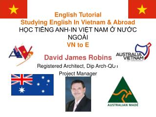 David James Robins Registered Architect, Dip Arch-QUT Project Manager