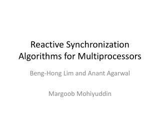 Reactive Synchronization Algorithms for Multiprocessors