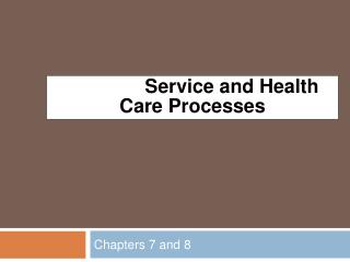 Chapters 7 and 8