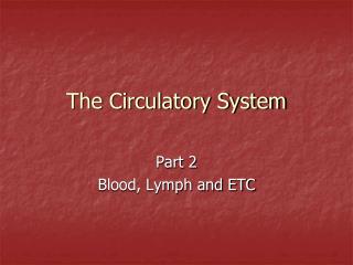 The Circulatory System