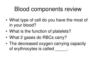 Blood components review