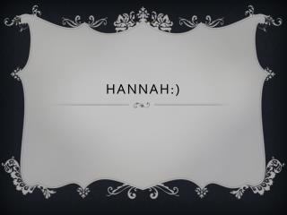 Hannah:)