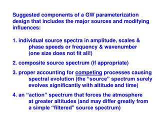 Suggested components of a GW parameterization design that includes the major sources and modifying