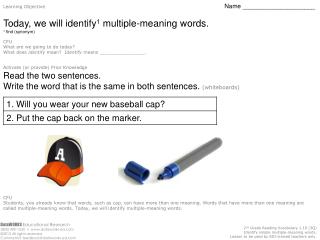 Learning Objective Name _____________________ Today, we will identify 1 multiple-meaning words.