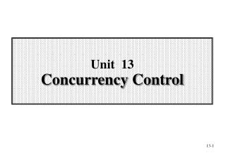 Unit 13 Concurrency Control
