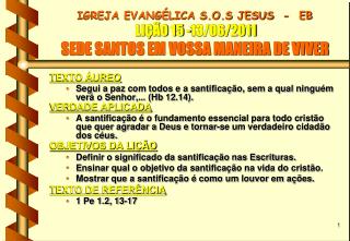 IGREJA EVANGÉLICA S.O.S JESUS - EB LIÇÃO 15 -13/06/2011 SEDE SANTOS EM VOSSA MANEIRA DE VIVER
