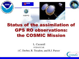 Status of the assimilation of GPS RO observations: the COSMIC Mission