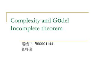 Complexity and G ö del Incomplete theorem