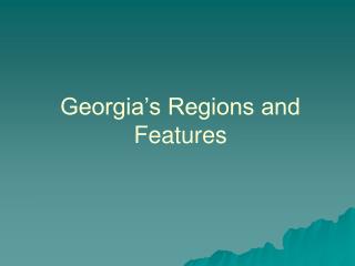 Georgia’s Regions and Features