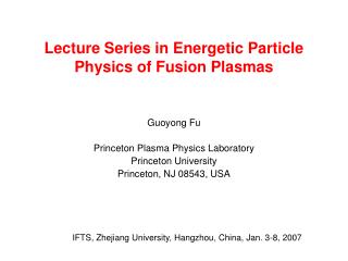 Lecture Series in Energetic Particle Physics of Fusion Plasmas