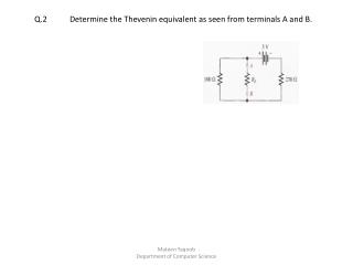Q.2 	Determine the Thevenin equivalent as seen from terminals A and B.