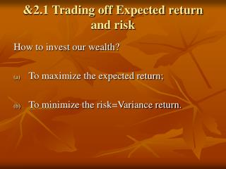 &amp;2.1 Trading off Expected return and risk