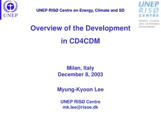 Overview of the Development in CD4CDM Milan, Italy December 8, 2003 Myung-Kyoon Lee
