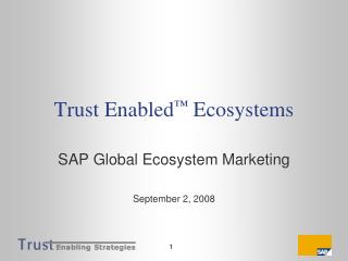 Trust Enabled ™ Ecosystems
