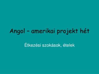 Angol – amerikai projekt hét