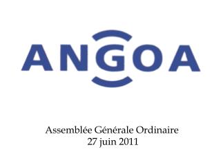 Assemblée Générale Ordinaire 27 juin 2011