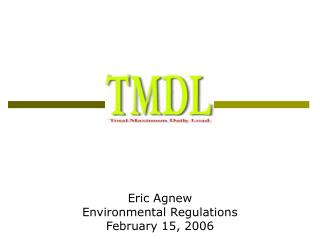 Eric Agnew Environmental Regulations February 15, 2006
