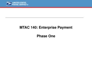 MTAC 140: Enterprise Payment Phase One