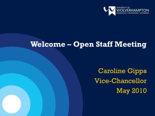Welcome – Open Staff Meeting