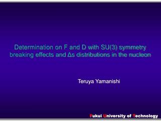 Determination on F and D with SU(3) symmetry breaking effects and Δs distributions in the nucleon