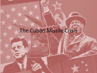 The Cuban Missile Crisis