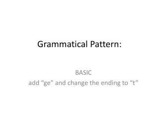 Grammatical Pattern: