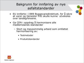 Bakgrunn for innføring av nye asfaltstandarder