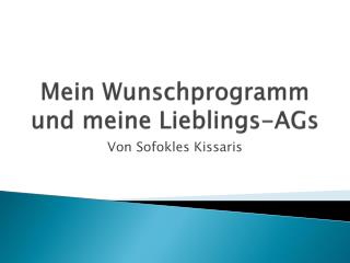 Mein Wunschprogramm und meine Lieblings-AGs