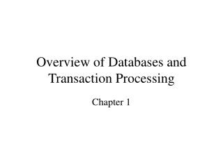 Overview of Databases and Transaction Processing