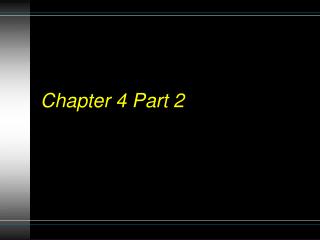 Chapter 4 Part 2