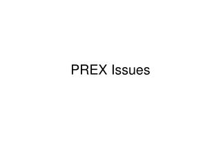 PREX Issues
