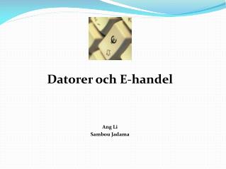 Datorer och E-handel Ang Li Sambou Jadama