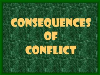 CONSEQUENCES OF CONFLICT