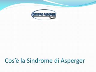 Cos’è la Sindrome di Asperger