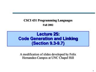 Lecture 25: Code Generation and Linking (Section 9.3-9.7)
