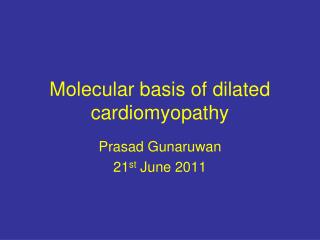 Molecular basis of dilated cardiomyopathy