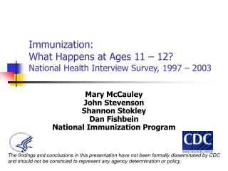 Immunization: What Happens at Ages 11 – 12? National Health Interview Survey, 1997 – 2003