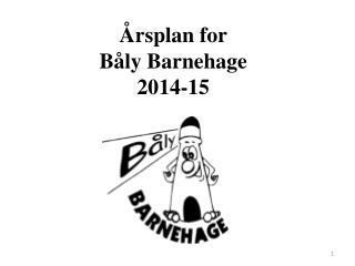 Årsplan for Båly Barnehage 2014-15