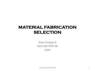 MATERIAL FABRICATION SELECTION