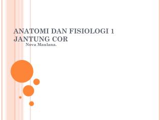 ANATOMI DAN FISIOLOGI 1 JANTUNG COR