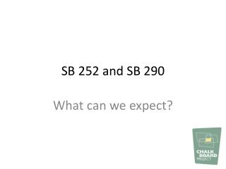SB 252 and SB 290