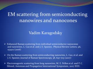 EM scattering from semiconducting nanowires and nanocones