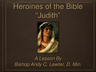 Heroines of the Bible “Judith”