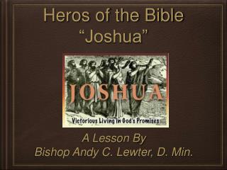 Heros of the Bible “Joshua”